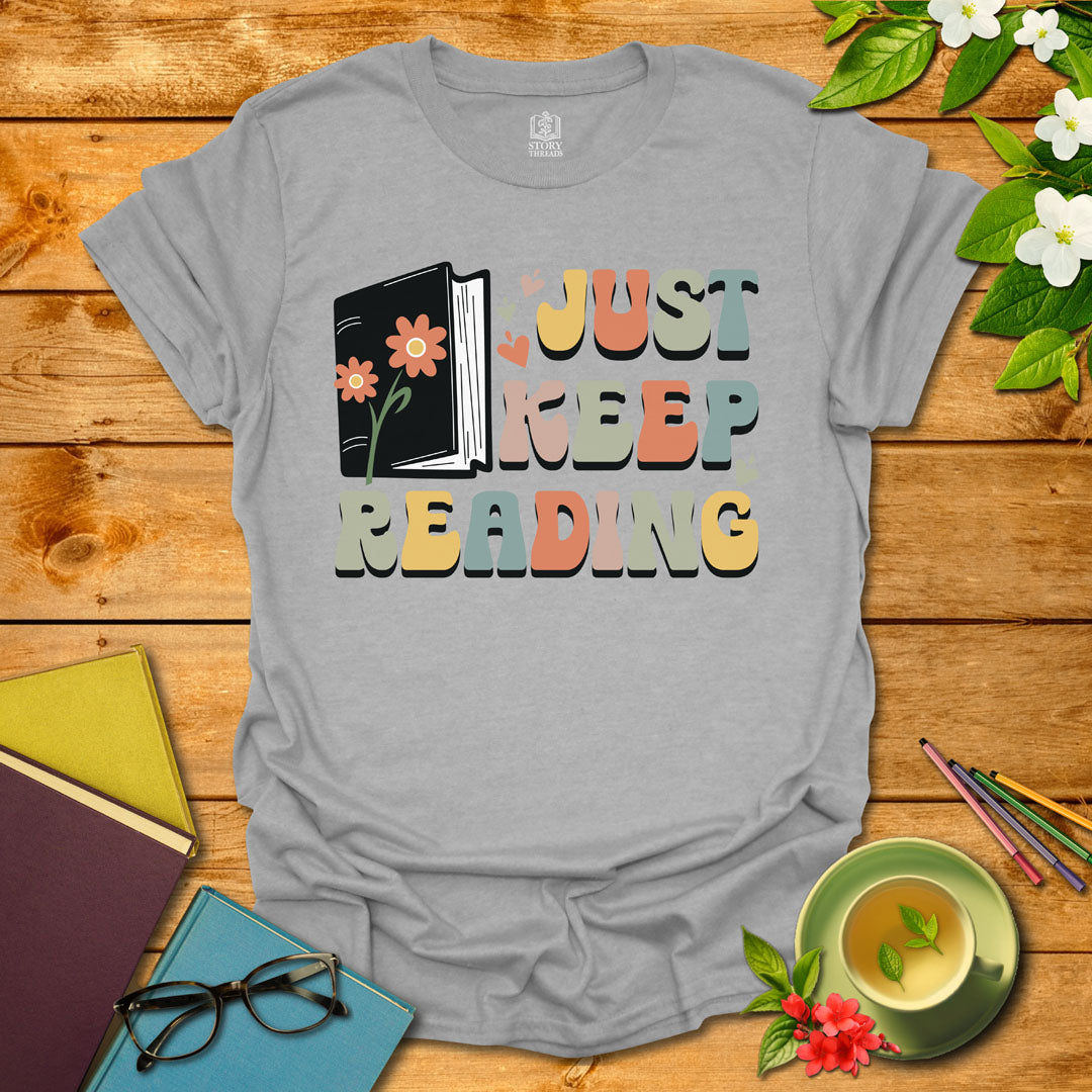 Just Keep Reading T-shirt