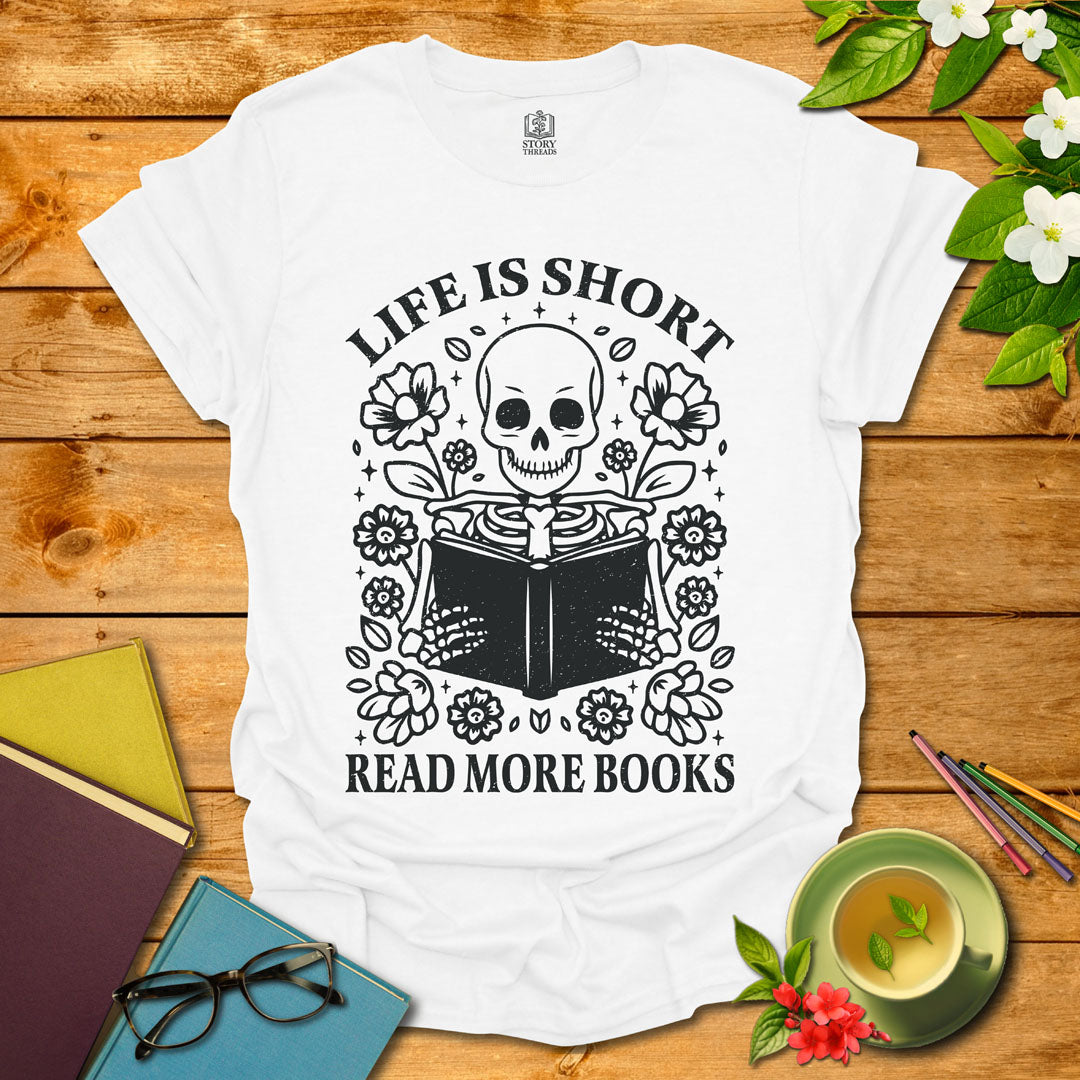 Life Is Short Read More T-shirt