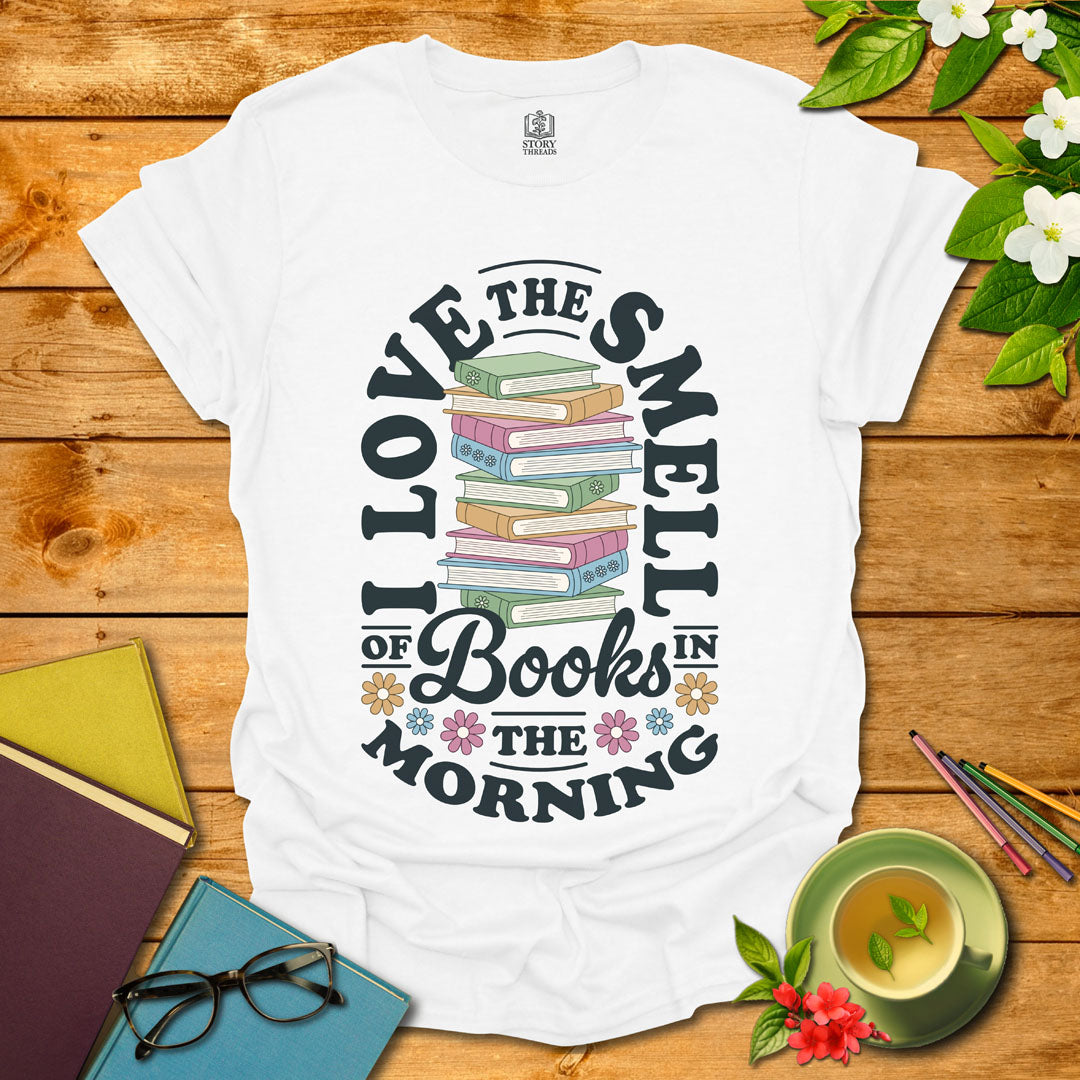 I Love The Smell Of Books T-shirt