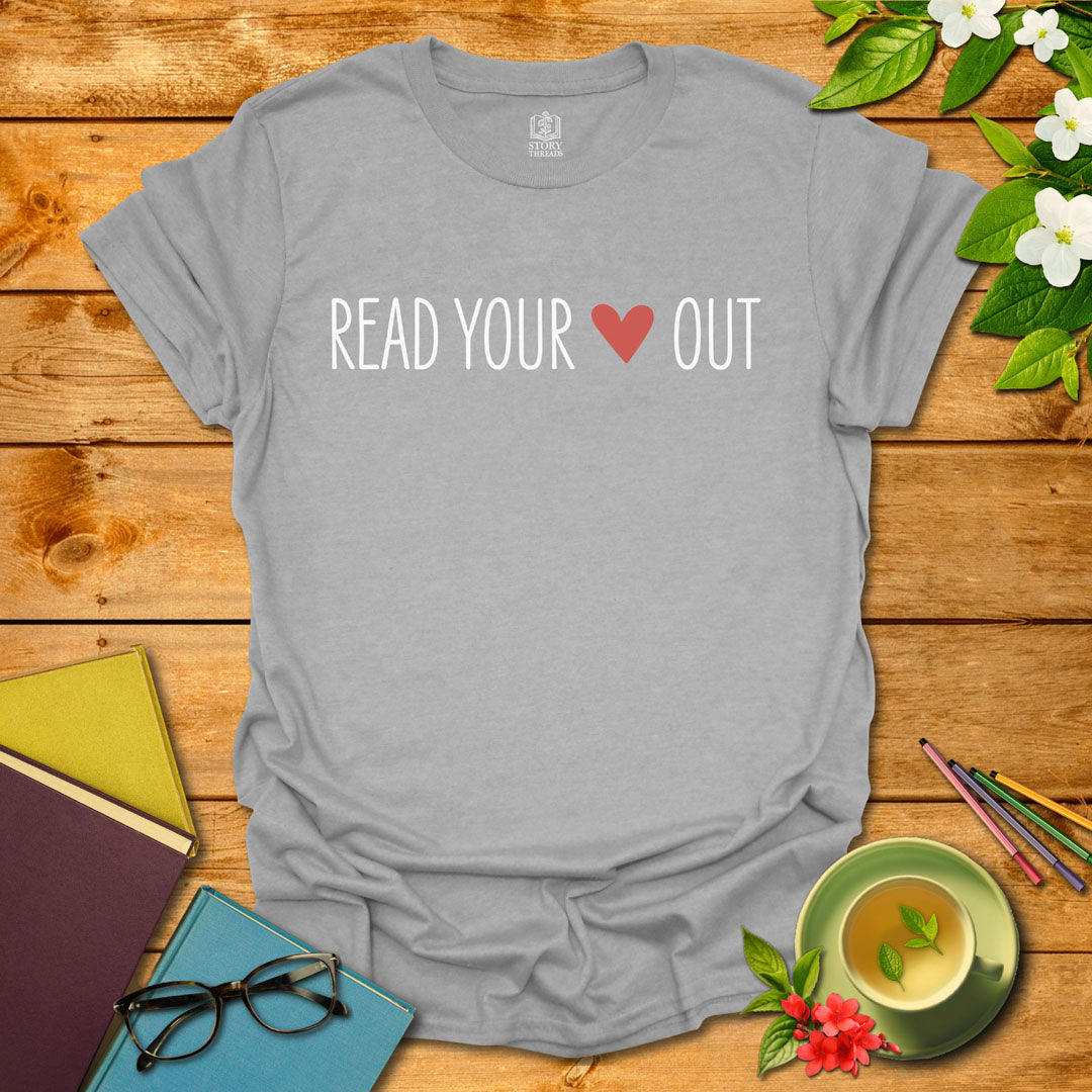 Read Your Heart Out T-shirt