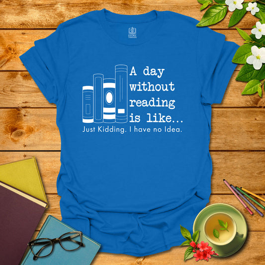 A Day Without Reading T-shirt