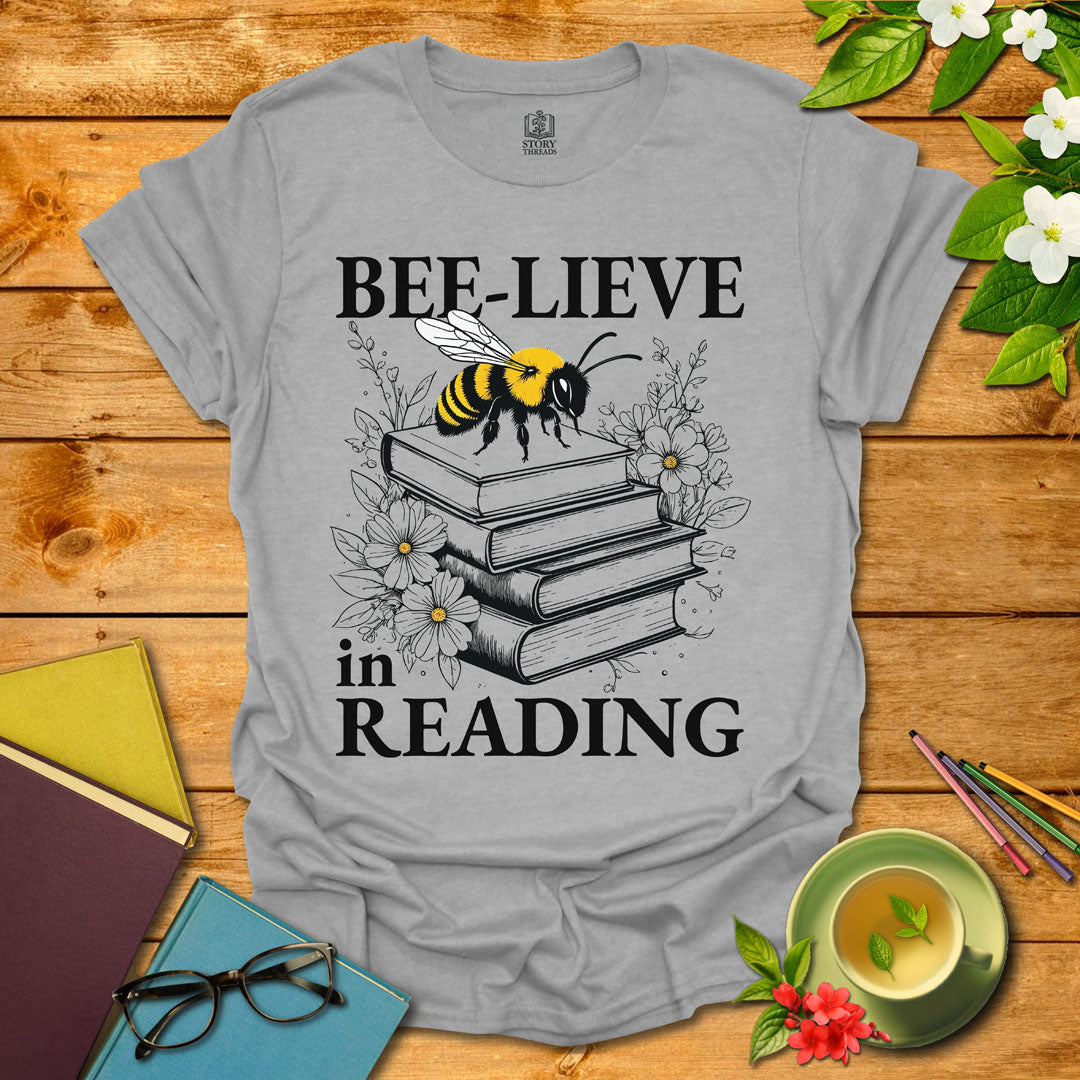 Bee-lieve In Reading T-shirt