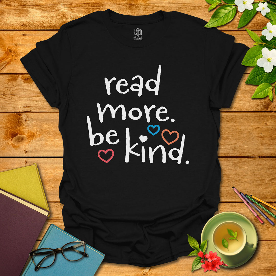 Read More. Be Kind. T-shirt