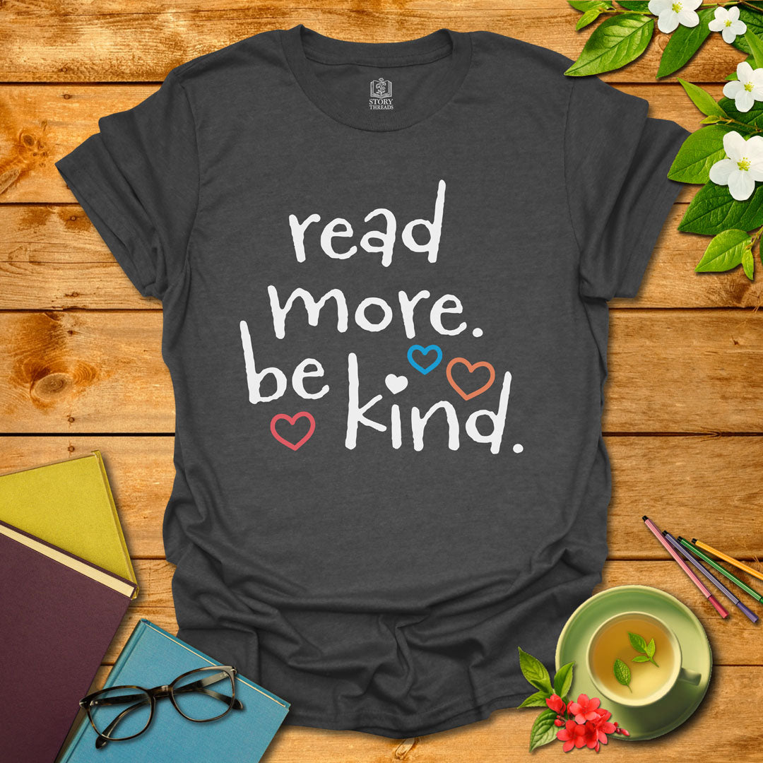 Read More. Be Kind. T-shirt