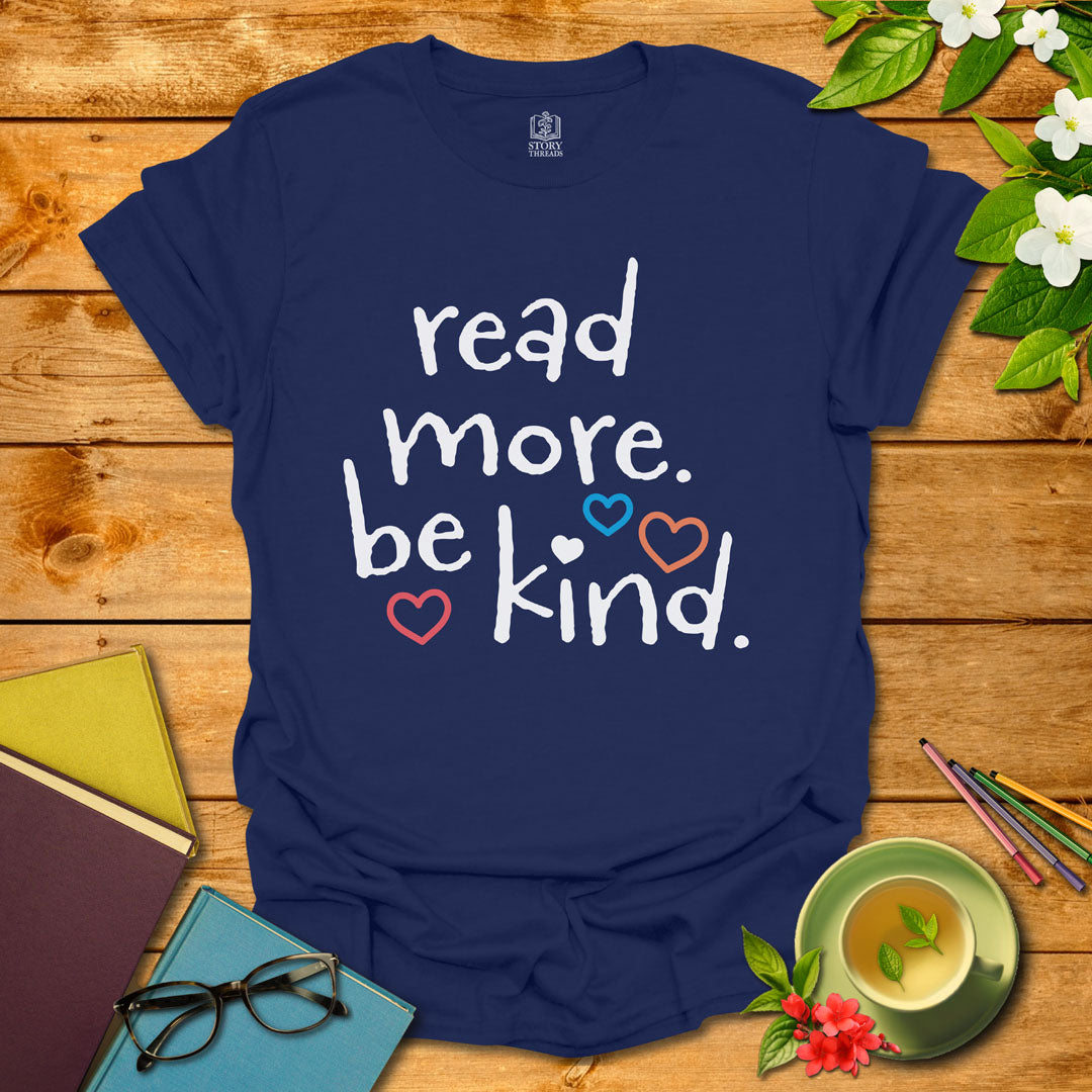 Read More. Be Kind. T-shirt