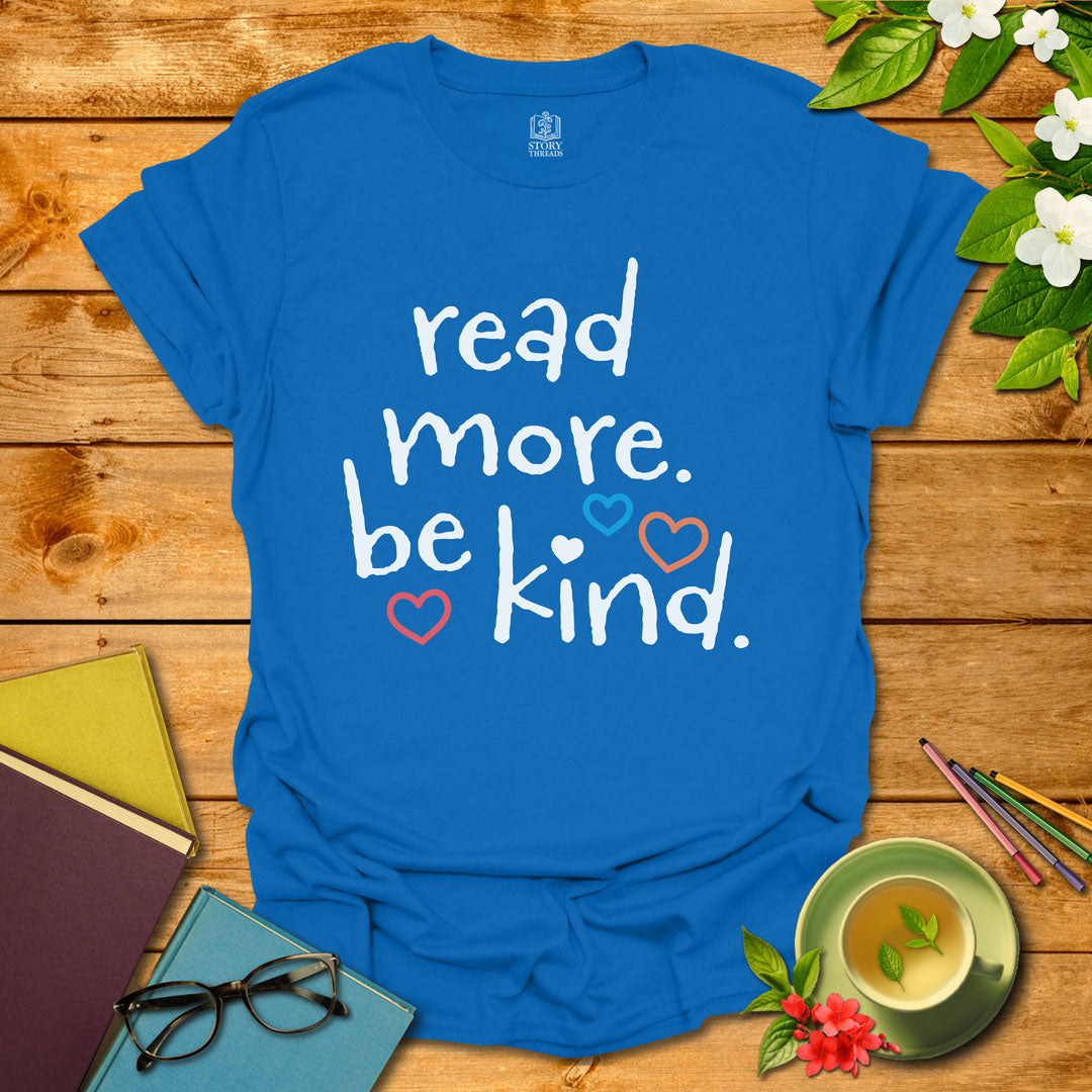 Read More. Be Kind. T-shirt