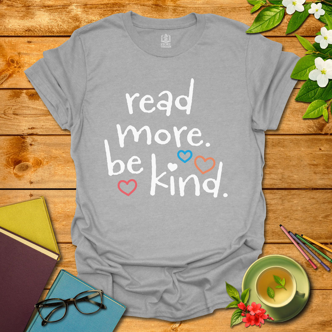 Read More. Be Kind. T-shirt